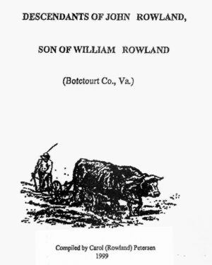 Descendants of John Rowland, Son of William Rowland (Botetourt, VA), Petersen, 1999